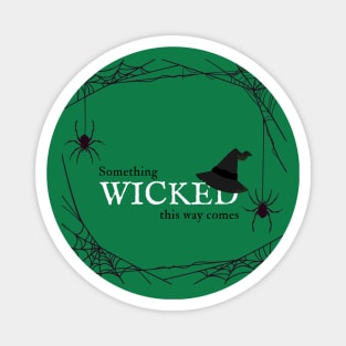 Something Wicked This Way Comes Magnet